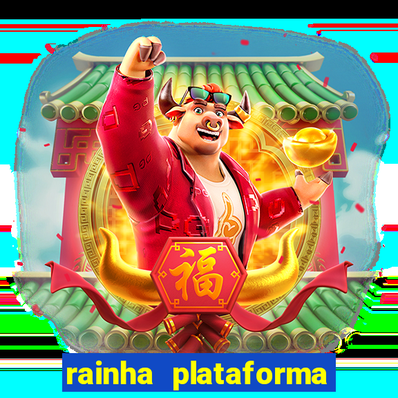 rainha plataforma de jogos